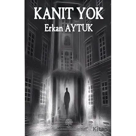 Kanıt Yok - Erkan Aytuk - Platanus Publishing