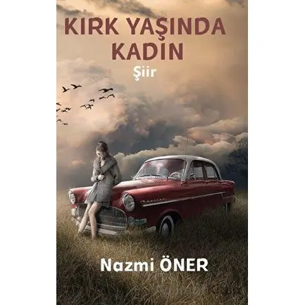 Kırk Yaşında Kadın - Nazmi Öner - Platanus Publishing