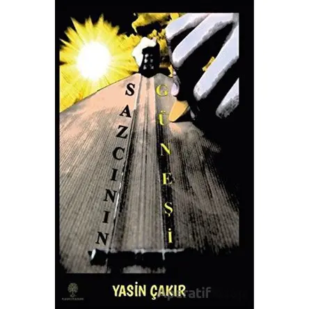 Sazcının Güneşi - Yasin Çakır - Platanus Publishing