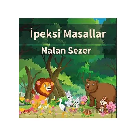 İpeksi Masallar - Nalan Sezer - Platanus Publishing