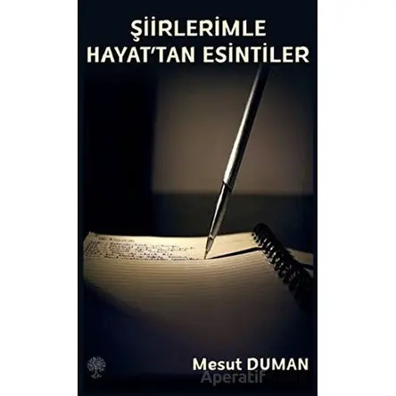 Şiirlerimle Hayattan Esintiler - Mesut Duman - Platanus Publishing
