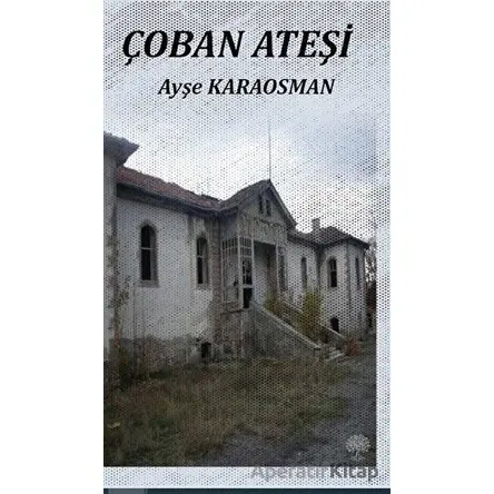 Çoban Ateşi - Ayşe Karaosman - Platanus Publishing