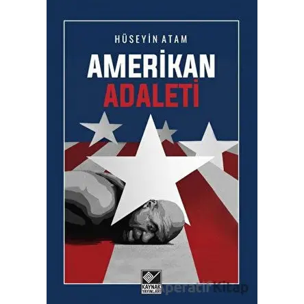 Amerikan Adaleti - Hüseyin Atam - Kaynak Yayınları