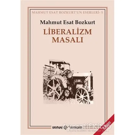 Liberalizm Masalı - Mahmut Esat Bozkurt - Kaynak Yayınları