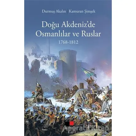 Doğu Akdeniz’de Osmanlılar Ve Ruslar - Kamuran Şimşek - Kesit Yayınları