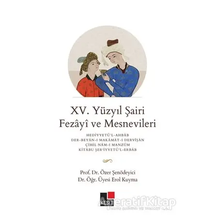 15. Yüzyıl Şairi Fezayi ve Mesnevileri - Özer Şenödeyici - Kesit Yayınları