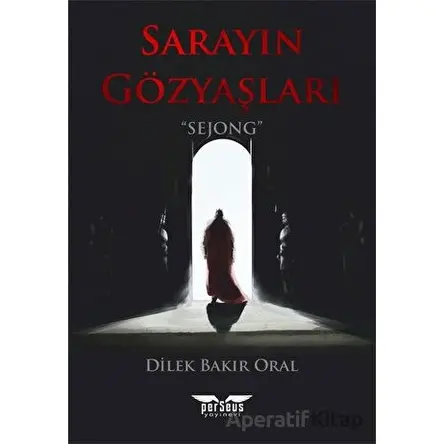 Sarayın Gözyaşları - Dilek Bakır Oral - Perseus
