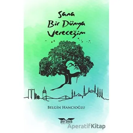 Sana Bir Dünya Vereceğim - Belgin Hancıoğlu - Perseus