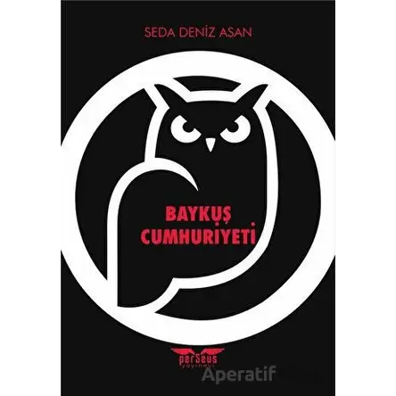 Baykuş Cumhuriyeti - Seda Deniz Asan - Perseus