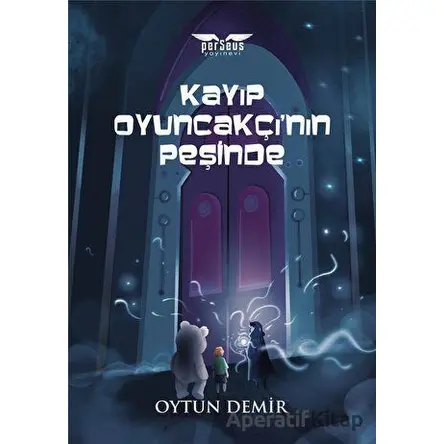 Kayıp Oyuncakc¸ının Pes¸inde - Oytun Demir - Perseus