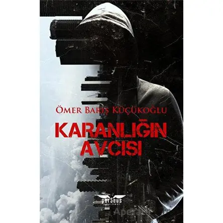 Karanlığın Avcısı - Ömer Barış Küçükoğlu - Perseus