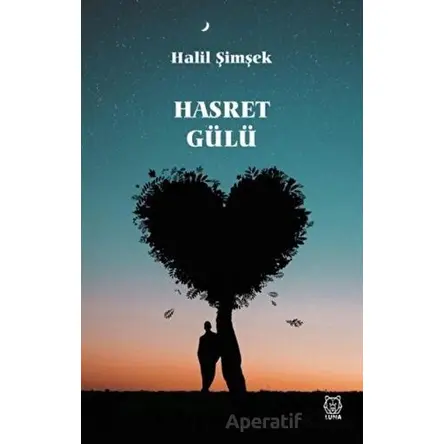 Hasret Gülü - Halil Şimşek - Luna Yayınları