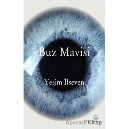 Buz Mavisi - Yeşim İlseven - Luna Yayınları