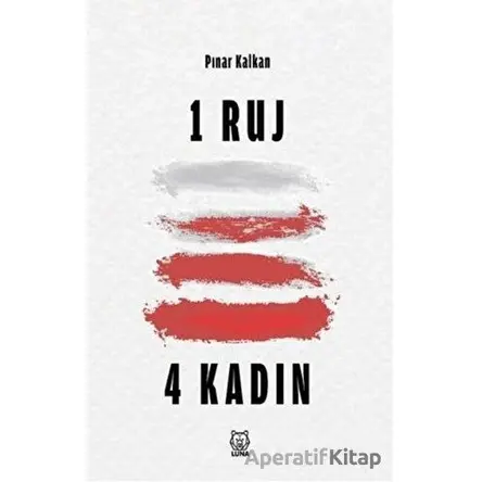 1 Ruj 4 Kadın - Pınar Kalkan - Luna Yayınları