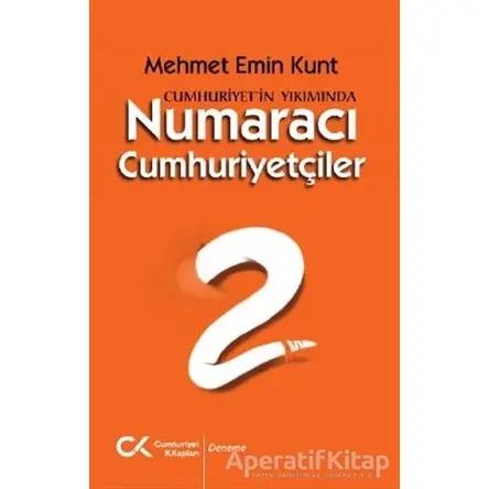 Numaracı Cumhuriyetçiler - Mehmet Emin Kunt - Cumhuriyet Kitapları