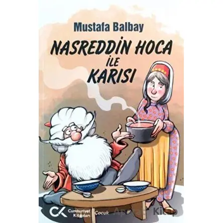 Nasreddin Hoca ile Karısı - Mustafa Balbay - Cumhuriyet Kitapları