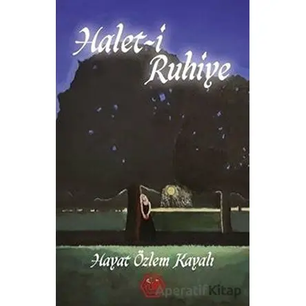 Halet-i Ruhiye - Hayat Özlem Kayalı - Atayurt Yayınevi