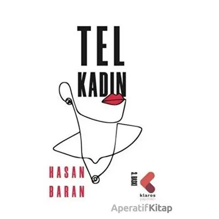 Tel Kadın - Hasan Baran - Klaros Yayınları