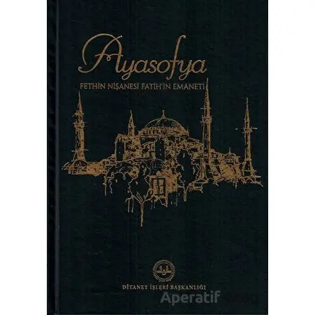 Ayasofya Fethin Nişanesi Fatihin Emaneti - Kolektif - Diyanet İşleri Başkanlığı