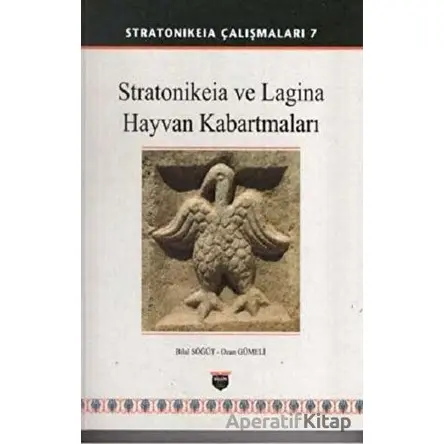 Stratonikeia ve Lagina Hayvan Kabartmaları (Ciltli) - Ozan Gümeli - Bilgin Kültür Sanat Yayınları