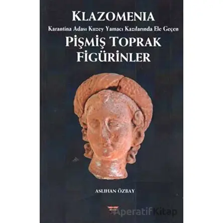 Klazomenıa Karantina Adası Kuzey Yamacı Kazılarında Ele Geçen