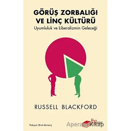 Görüş Zorbalığı ve Linç Kültürü - Russell Blackford - The Kitap