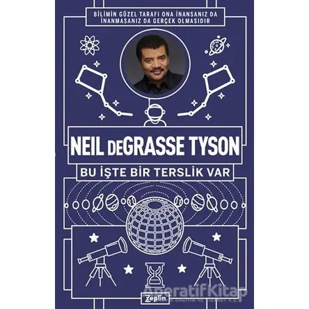 Neil Degrasse Tyson - Bu İşte Bir Terslik Var - Neil deGrasse Tyson - Zeplin Kitap