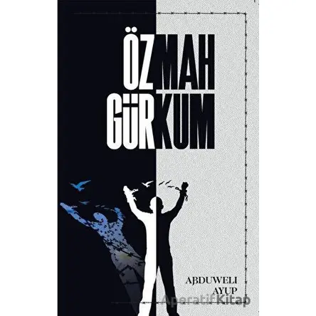 Özgür Mahkum - Abduweli Ayup - Billur Yayınları