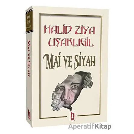 Mai ve Siyah - Halit Ziya Uşaklıgil - Billur Yayınları