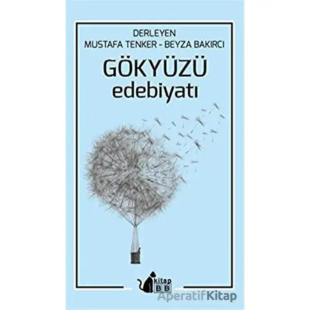 Gökyüzü Edebiyatı - Mustafa Tenker - BB Kitap