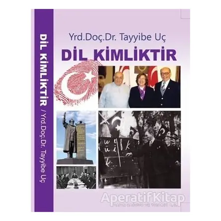 Dil Kimliktir - Tayyibe Uç - Barış Kitap