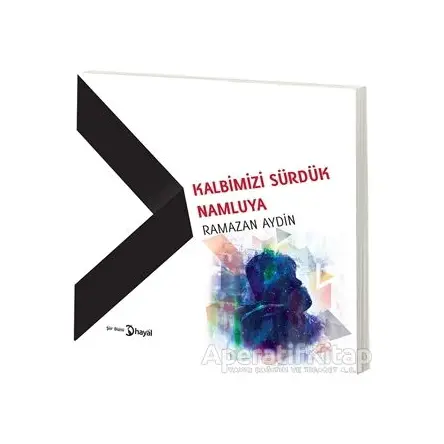 Kalbimizi Sürdük Namluya - Ramazan Aydın - Hayal Yayınları