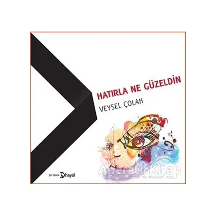 Hatırla Ne Güzeldin - Veysel Çolak - Hayal Yayınları