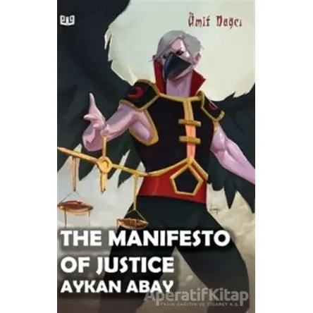 The Manifesto Of Justice Aykan Abay - Ümit Dağcı - Vaveyla Yayıncılık
