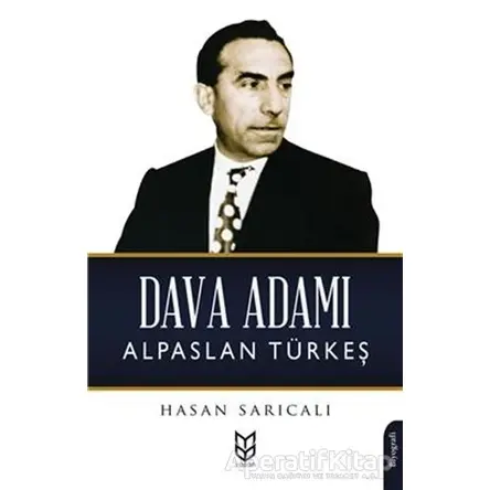 Dava Adamı Alparslan Türkeş - Hasan Sarıcalı - Yason Yayıncılık