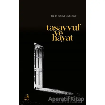 Tasavvuf Ve Hayat - Mahmud Esad Erkaya - Fecr Yayınları