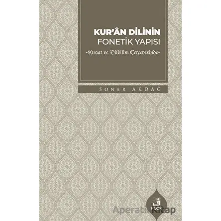Kuran Dilinin Fonetik Yapısı - Soner Akdağ - Fecr Yayınları