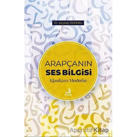 Arapçanın Ses Bilgisi - Zeynep Özkanlı - Fecr Yayınları