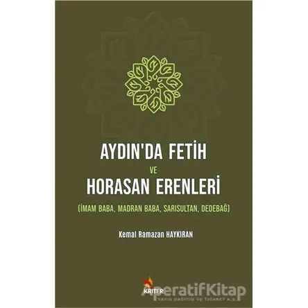 Aydın’da Fetih ve Horasan Erenleri - Kemal Ramazan Haykıran - Kriter Yayınları