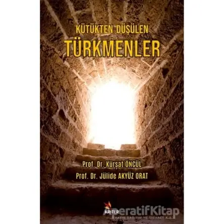 Kütükten Düşülen Türkmenler - Jülide Akyüz Orat - Kriter Yayınları