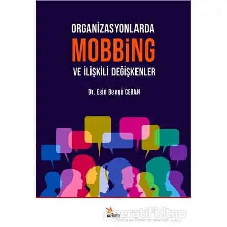 Organizasyonlarda Mobbing ve İlişkili Değişkenler - Esin Bengü Ceran - Kriter Yayınları