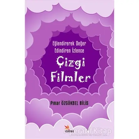 Eğlendirerek Değer Edindiren İzlence: Çizgi Filmler - Pınar Özgökbel Bilis - Kriter Yayınları