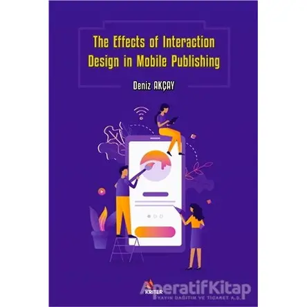 The Effects of Interaction Design in Mobile Publishing - Deniz Akçay - Kriter Yayınları