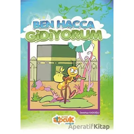 Ben Hacca Gidiyorum - Demirhan Kadıoğlu - Siyer Yayınları