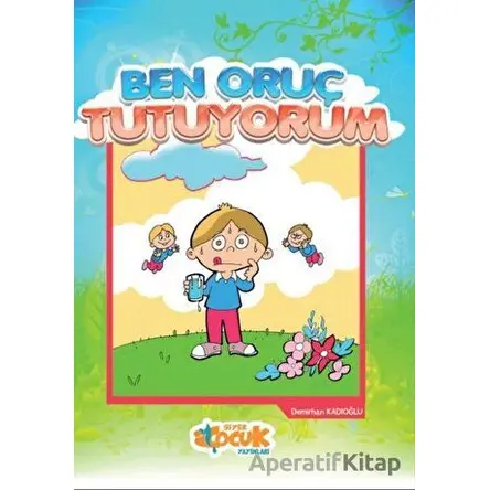 Ben Oruç Tutuyorum - Demirhan Kadıoğlu - Siyer Yayınları