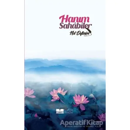 Hanım Sahabiler Not Defterim - Kolektif - Siyer Yayınları