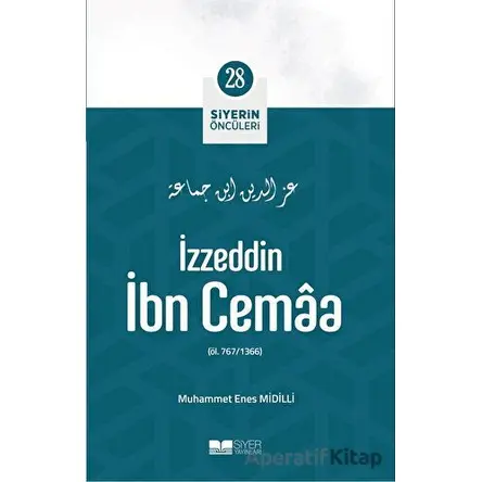 İzzeddin İbn Cemaa - Siyerin Öncüleri (28) - Muhammet Enes Midilli - Siyer Yayınları