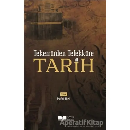 Tekerrürden Tefekküre Tarih - Kolektif - Siyer Yayınları