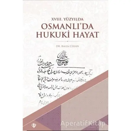 18. Yüzyılda Osmanlı’da Hukuki Hayat - Ravza Cihan - Türkiye Diyanet Vakfı Yayınları