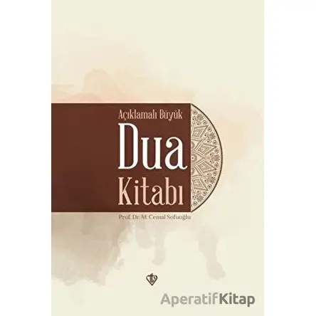 Açıklamalı Büyük Dua Kitabı - M. Cemal Sofuoğlu - Türkiye Diyanet Vakfı Yayınları